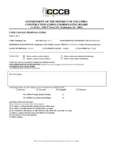 GOVERNMENT OF THE DISTRICT OF COLUMBIA CONSTRUCTION CODES COORDINATING BOARD c/o DCRA– 1100 4th Street SW, Washington, DC[removed]CODE CHANGE PROPOSAL FORM PAGE 1 OF 2 CODE: Plumbing Code