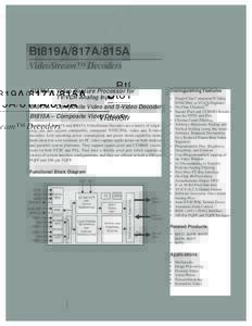 Bt819A/817A/815A VideoStream™ Decoders Bt819A – Video Capture Processor for TV/VCR Analog Input  Distinguishing Features