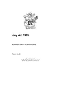Queensland  Jury Act 1995 Reprinted as in force on 14 October 2010