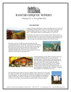 RANCHO SISQUOC WINERY Celebrating Over 40 Years of Estate Wines OUR HISTORY Located in northern Santa Barbara County on the Sisquoc River 14 miles east of Santa Maria, Rancho Sisquoc is part of an 1852 Mexican land grant