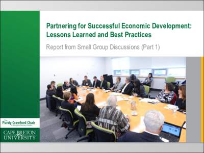 Partnering for Successful Economic Development: Lessons Learned and Best Practices Report from Small Group Discussions (Part 1) Partnering for Successful Economic Development: Lessons Learned and Best Practices