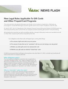 NEWS FLASH New Legal Rules Applicable To Gift Cards and Other Prepaid Card Programs This notice provides only general information and should not be construed as legal advice. Merchants are encouraged to consult with thei