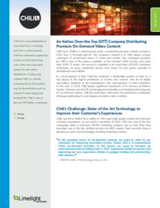 CASE STUDY  Chili S.p.A. was established in June 2012 from a Fastweb spin-off. In a short period, Chili has achieved a significant