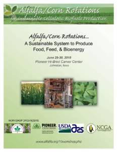 The Alfalfa/Corn Rotations Workshop will offer a close look at the benefits of  an alfalfa/corn production system as it relates to cellulosic ethanol. This system can offer a sustainable approach to help the nation redu
