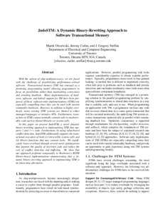 JudoSTM: A Dynamic Binary-Rewriting Approach to Software Transactional Memory Marek Olszewski, Jeremy Cutler, and J. Gregory Steffan Department of Electrical and Computer Engineering University of Toronto Toronto, Ontari