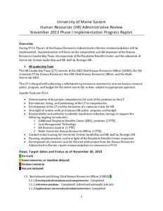 University of Maine System Human Resources (HR) Administrative Review November 2013 Phase I Implementation Progress Report Overview During FY14, Phase I of the Human Resources Administrative Review recommendations will b