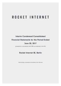 Interim Condensed Consolidated Financial Statements for the Period Ended June 30, 2017 (prepared in accordance with IFRS as endorsed in the EU)  Rocket Internet SE, Berlin
