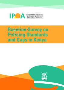 Baseline Survey on Policing Standards and Gaps in Kenya © CopyrightNo part of this publication may be reproduced, stored in retrieval systems or transmitted in any form by any means, without prior written permis