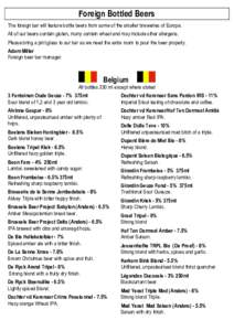 Foreign Bottled Beers The foreign bar will feature bottle beers from some of the smaller breweries of Europe. All of our beers contain gluten, many contain wheat and may include other allergens. Please bring a pint glass
