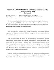 Report of All Pakistan Inter-University Hockey (Girls) ChampionshipApril,2008 Under the auspices of : Organized by :