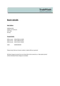 Bank details Bank Address DNB Bank ASA PO Box 1171 Sentrum 0107 Oslo Norway
