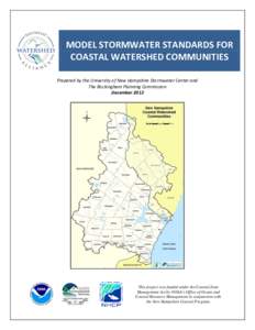 MODEL STORMWATER STANDARDS FOR COASTAL WATERSHED COMMUNITIES Prepared by the University of New Hampshire Stormwater Center and The Rockingham Planning Commission December 2012