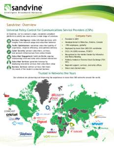 Sandvine: Overview Universal Policy Control for Communications Service Providers (CSPs) At Sandvine, we’ve created a single, standards-compliant platform to satisfy use cases across a wide range of solutions: Business 