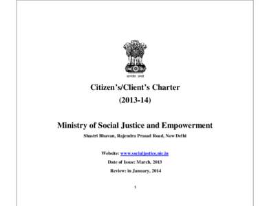 Citizen’s/Client’s Charter[removed]Ministry of Social Justice and Empowerment Shastri Bhavan, Rajendra Prasad Road, New Delhi  Website: www.socialjustice.nic.in