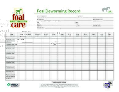 Foal Deworming Record Name of Horse __________________________________________________________ Owner _________________________________________________________ Barn Name ___________________________________________________
