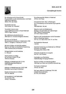 BIJLAGE III Geraadpleegde boeken De ontknoping van de zilveren koorde De geschiedenis van de rijkstraktementen in de Nederlandse Hervormde Kerk 2004 dr. W.H. den Ouden