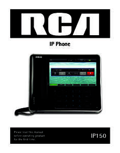 IP Phone  IP150 Interference Information This device complies with Part 15 of the FCC Rules. Operation is subject to the following