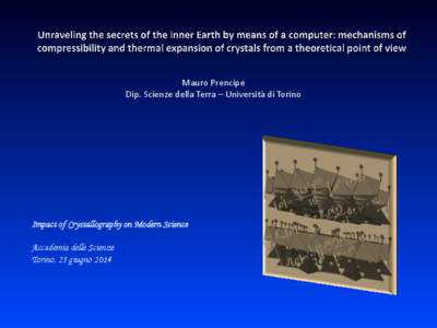Mauro Prencipe Dip. Scienze della Terra – Università di Torino Impact of Crystallography on Modern Science Accademia delle Scienze Torino, 25 giugno 2014