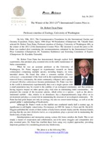 Ｐress Ｒelease July 30, 2013 The Winner of the[removed]21th) International Cosmos Prize is: Dr. Robert Treat Paine Professor emeritus of Zoology, University of Washington