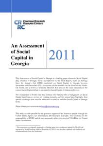 An Assessment of Social Capital in Georgia This Assessment of Social Capital in Georgia is a briefing paper about the Social Capital (SC) situation in Georgia.1 It is a complement to the Final Report, based on findings