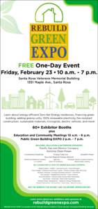 FREE One-Day Event  Friday, February 23 • 10 a.m. - 7 p.m. Santa Rosa Veterans Memorial Building 1351 Maple Ave., Santa Rosa