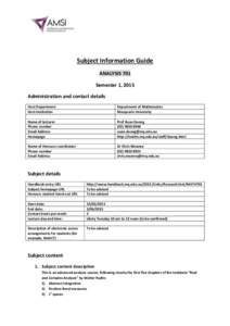 Subject Information Guide ANALYSIS 701 Semester 1, 2015 Administration and contact details Host Department Host Institution