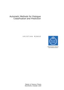 Automatic Methods for Dialogue Classification and Prediction KRISTIAN  RONGE