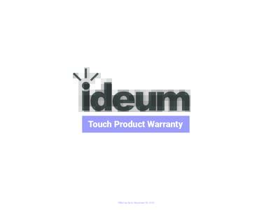 Touch Product Warranty  Effective Date: December 29, 2016 Ideum Touch Product Warranty ABOUT IDEUM & OUR SUPPORT