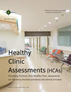 “Healthy Clinic Assessments are creating synergy at rural health clinics ” Promising Practices: How Healthy Clinic Assessments are improving business operations and internal processes
