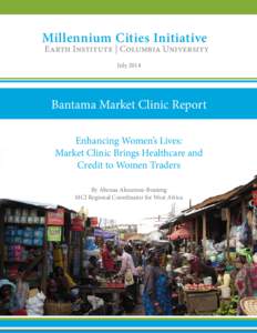 Millennium Cities Initiative  Earth Institute | Columbia University JulyBantama Market Clinic Report