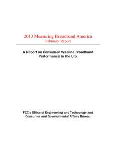 2013 Measuring Broadband America February Report A Report on Consumer Wireline Broadband Performance in the U.S.  FCC’s Office of Engineering and Technology and