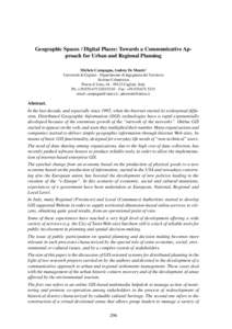 Geographic Spaces / Digital Places: Towards a Communicative Approach for Urban and Regional Planning Michele Campagna, Andrea De Montis1 Università di Cagliari - Dipartimento di Ingegneria del Territorio Sezione Urbanis