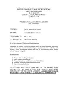 HOPI JUNIOR/SENIOR HIGH SCHOOL GOVERNING BOARD P. O. BOX 337 KEAMS CANYON, ARIZONA[removed]5111 POSITION VACANCY ANNOUNCEMENT