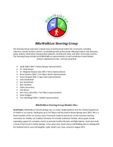 BikeWalkLee Steering Group The Steering Group represents a broad array of professionals within the community, including educators, private business owners, sustainable growth professionals, bike/ped experts and advocates