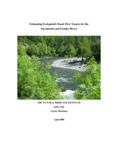 Estimating Ecologically Based Flow Targets for the Sacramento and Feather Rivers THE NATURAL HERITAGE INSTITUTE John Cain Carrie Monohan