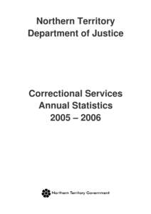 Northern Territory Department of Justice Correctional Services Annual Statistics 2005 – 2006