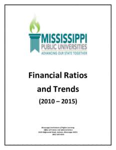 Financial Ratios and Trends (2010 – 2015) Mississippi Institutions of Higher Learning Office of Finance and Administration