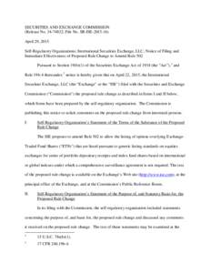 SECURITIES AND EXCHANGE COMMISSION (Release No; File No. SR-ISEApril 29, 2015 Self-Regulatory Organizations; International Securities Exchange, LLC; Notice of Filing and Immediate Effectiveness of Pro