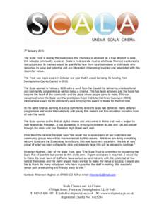 7th January 2015 The Scala Trust is closing the Scala doors this Thursday in what will be a final attempt to save this valuable community resource. Scala is in desperate need of additional financial assistance to restruc