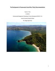 The Development of Guanacaste Costa Rica: Policy Recommendations  Kayvon C. RossEnvironmental Management of International Tourism Development (ENVR E-118) Harvard University Extension School