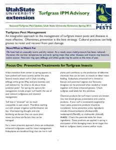 Turfgrass IPM Advisory Seasonal Turfgrass Pest Update, Utah State University Extension, Spring 2012 Turfgrass Pest Management  An integrative approach to the management of turfgrass insect pests and diseases is