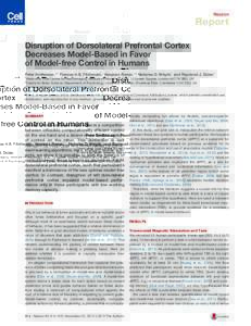 Neuron  Report Disruption of Dorsolateral Prefrontal Cortex Decreases Model-Based in Favor of Model-free Control in Humans