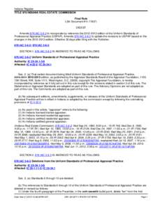 Indiana Register TITLE 876 INDIANA REAL ESTATE COMMISSION Final Rule LSA Document #[removed]F) DIGEST Amends 876 IAC[removed]to incorporate by reference the[removed]edition of the Uniform Standards of