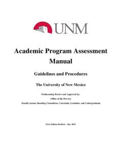 Academic Program Assessment Manual Guidelines and Procedures The University of New Mexico Forthcoming Review and Approval by: Office of the Provost