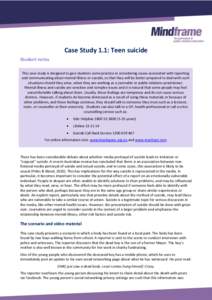 Case Study 1.1: Teen suicide Student notes This case study is designed to give students some practice in considering issues associated with reporting and communicating about mental illness or suicide, so that they will b