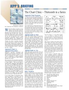 The Chart Clinic – Thirteenth in a Series Approach Chart Sequence To help find the proper approach chart in your Airway Manual, Jeppesen has designed a chart filing system. The filing system helps in two ways. First of