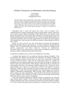 Children’s Perspectives on Mathematics and Game Playing Leicha Bragg Deakin University <> This paper reports on data collected from a larger study investigating the effect of game playing on student