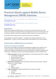 Practical Attacks against Mobile Device Management (MDM) Solutions Michael Shaulov, CEO and co-founder, Lacoon Mobile Security  Daniel Brodie, Sr. Security Researcher, Lacoon Mobile Security danielb@lac