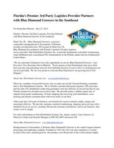 Florida’s Premier 3rd Party Logistics Provider Partners with Blue Diamond Growers in the Southeast For Immediate Release:  July 22, 2012    Florida’s Premier 3rd Party Logistics Provider Partners with Blue Diamon