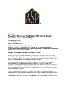 Become an  Accredited Staging Professional® Home Stager This intensive Course is for Home Stagers  From StagedHomes.com,